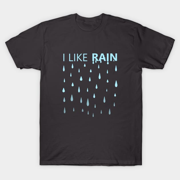 I Like Rain T-Shirt by FlyingWhale369